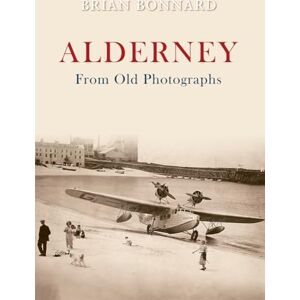 Bonnard, Brian Alderney From Old Photographs Bonnard, Brian Alderney From Old Photographs