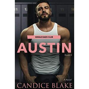 BLAKE, CANDICE AUSTIN (Single Dads Club Book 4) BLAKE, CANDICE AUSTIN (Single Dads Club Book 4)