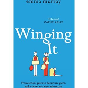 Murray, Emma Winging It: The laugh-out-loud, page-turning new novel from Emma Murray (The Time Out Trilogy, 3) Murray, Emma Winging It: The laugh-out-loud, page-turning new novel from Emma Murray (The Time Out Trilogy, 3)