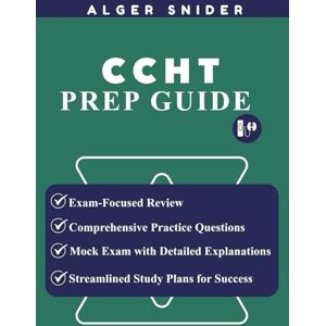 Snider, Alger CCHT Prep Guide: A Practical Approach to Becoming a Certified Hemodialysis Technician Snider, Alger CCHT Prep Guide: A Practical Approach to Becoming a Certified Hemodialysis Technician
