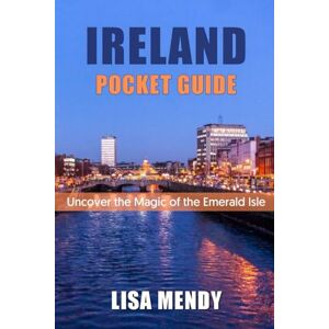 MENDY, LISA IRELAND POCKET GUIDE: Uncover the Magic of the Emerald Isle MENDY, LISA IRELAND POCKET GUIDE: Uncover the Magic of the Emerald Isle