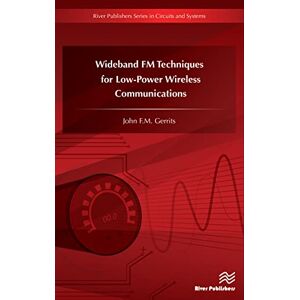 River Publishers Wideband FM Techniques for Low-Power Wireless Communications River Publishers Wideband FM Techniques for Low-Power Wireless Communications
