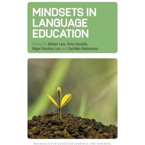 Mindsets in Language Education: 28 (Psychology of Language Learning and Teaching) Mindsets in Language Education: 28 (Psychology of Language Learning and Teaching)