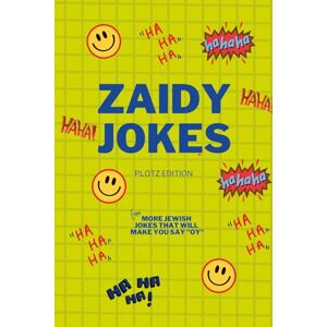 Press, Oy Vey Zaidy Jokes Plotz Edition: A collection of jewish puns that will make you say "oy Press, Oy Vey Zaidy Jokes Plotz Edition: A collection of jewish puns that will make you say "oy