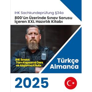 Eisend, Ralf IHK Sachkundeprüfung für das Bewachungsgewerbe (§34a): Türkçe-Almanca XXL Hazırlık Kitabı (§34a Security) Eisend, Ralf IHK Sachkundeprüfung für das Bewachungsgewerbe (§34a): Türkçe-Almanca XXL Hazırlık Kitabı (§34a Security)