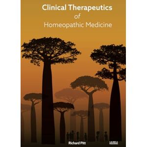Pitt, Richard Clinical Therapeutics of Homeopathic Medicine Pitt, Richard Clinical Therapeutics of Homeopathic Medicine