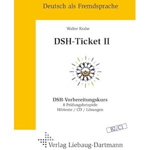 DSH-Ticket II: DSH-Vorbereitungskurs 8 Prüfungsbeispiele Hörtexte / CD / Lösungen Niveau B2 / C1. Hörtexte auf einer CD und Zusatzblätter mit der ... Hörtexte und die Löungen der Grammatikaufgabe DSH-Ticket II: DSH-Vorbereitungskurs 8 Prüfungsbeispiele Hörtexte / CD / Lösungen Niveau B2 / C1. Hörtexte auf einer CD und Zusatzblätter mit der ... Hörtexte und die Löungen der Grammatikaufgabe