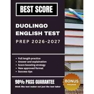 Greenwood, Hellen DUOLINGO ENGLISH TEST PREP 2026–2027: Complete Study Guide with Strategies, Practice Questions, Sample Essays, and 2 Full-Length Practice Tests for the DET Greenwood, Hellen DUOLINGO ENGLISH TEST PREP 2026–2027: Complete Study Guide with Strategies, Practice Questions, Sample Essays, and 2 Full-Length Practice Tests for the DET