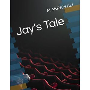 ALI, M AKRAM Jay's Tale ALI, M AKRAM Jay's Tale