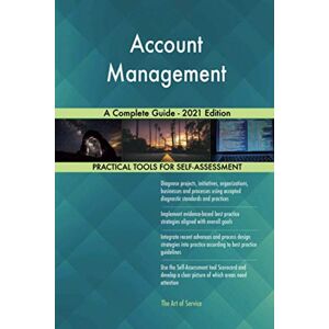 The Art of Service - Account Management Publishing Account Management A Complete Guide 2021 Edition The Art of Service - Account Management Publishing Account Management A Complete Guide 2021 Edition