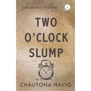 Havig, Chautona Two o' Clock Slump (The Hartfield Mysteries) Havig, Chautona Two o' Clock Slump (The Hartfield Mysteries)