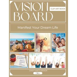 Daisy Tech Vision Board Clip Art Book: Manifest Your Dream Life. 500 Inspirational Photos, Pictures, Images, To Create Powerful Vision Board (Vision Board Supplies) Daisy Tech Vision Board Clip Art Book: Manifest Your Dream Life. 500 Inspirational Photos, Pictures, Images, To Create Powerful Vision Board (Vision Board Supplies)
