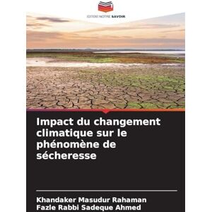 Rahaman, Khandaker Masudur Impact du changement climatique sur le phénomène de sécheresse Rahaman, Khandaker Masudur Impact du changement climatique sur le phénomène de sécheresse