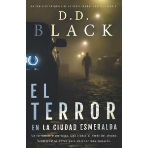 Black, D.D. El terror en la Ciudad Esmeralda: 5 (Un thriller criminal de la serie Thomas Austin) Black, D.D. El terror en la Ciudad Esmeralda: 5 (Un thriller criminal de la serie Thomas Austin)