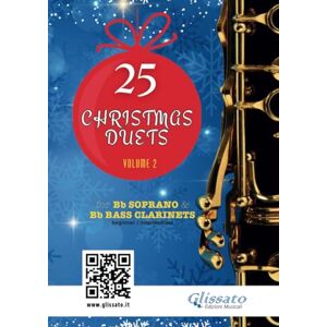 Edizioni Musicali, Glissato 25 Christmas Duets for Bb Soprano and Bb Bass Clarinets volume 2: easy for beginners / intermediate (50 Christmas Duets for Bb Soprano and Bb Bass Clarinets) Edizioni Musicali, Glissato 25 Christmas Duets for Bb Soprano and Bb Bass Clarinets volume 2: easy for beginners / intermediate (50 Christmas Duets for Bb Soprano and Bb Bass Clarinets)