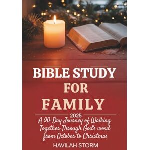 Storm, Havilah Bible Study for Family 2025: A 90-Day Journey of Walking Together through God's Word from October to Christmas Storm, Havilah Bible Study for Family 2025: A 90-Day Journey of Walking Together through God's Word from October to Christmas