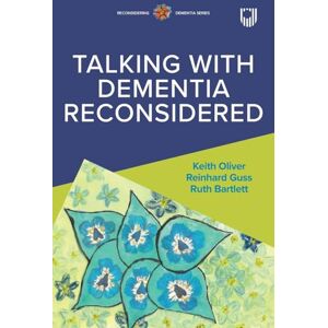 Oliver, Keith Talking with Dementia, Reconsidered Oliver, Keith Talking with Dementia, Reconsidered