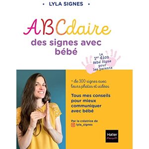 @lyla_signes Abécédaire des signes bébé + de 300 signes et comptines avec leurs vidéos: Diminuer les frustrations de l'enfant et renforcer la complicité @lyla_signes Abécédaire des signes bébé + de 300 signes et comptines avec leurs vidéos: Diminuer les frustrations de l'enfant et renforcer la complicité