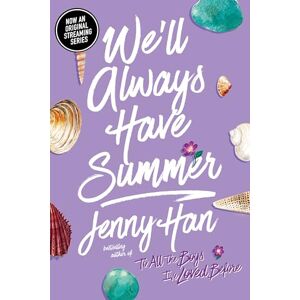 Han, Jenny We'll Always Have Summer (Reprint) (Summer I Turned Pretty) Han, Jenny We'll Always Have Summer (Reprint) (Summer I Turned Pretty)