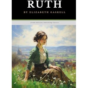 Gaskell, Elizabeth Ruth: The Original 1853 Victorian Romance Classic Gaskell, Elizabeth Ruth: The Original 1853 Victorian Romance Classic