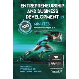 Opresnik, Marc Oliver Entrepreneurship and Business Development in 100 Minutes: In sprint with fun to the point for all (Opresnik Management Guides) Opresnik, Marc Oliver Entrepreneurship and Business Development in 100 Minutes: In sprint with fun to the point for all (Opresnik Management Guides)