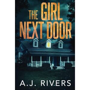 Rivers, A.J. The Girl Next Door: 4 (Emma Griffin® FBI Mystery) Rivers, A.J. The Girl Next Door: 4 (Emma Griffin® FBI Mystery)