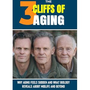 Davey, Raymond The Three Cliffs of Aging: Why Aging Feels Sudden, and What Biology Reveals About Midlife and Beyond (The Hidden Life Series) Davey, Raymond The Three Cliffs of Aging: Why Aging Feels Sudden, and What Biology Reveals About Midlife and Beyond (The Hidden Life Series)