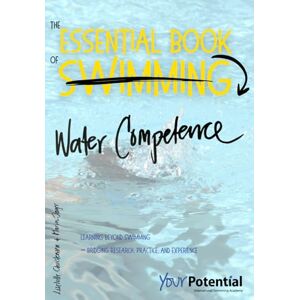 Jæger, Maria The Essential Book of Water Competence: Learning Beyond Swimming – Bridging Research, Practice, and Experience Jæger, Maria The Essential Book of Water Competence: Learning Beyond Swimming – Bridging Research, Practice, and Experience