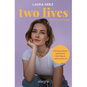 Herz, Laura Two Lives: Ein Neuanfang Eine mutmachende Erzählung aus dem echten Leben Herz, Laura Two Lives: Ein Neuanfang Eine mutmachende Erzählung aus dem echten Leben