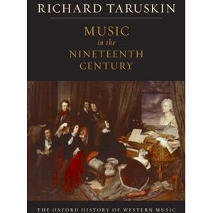 Taruskin, Richard Volume 3: Music in the Nineteenth Century (The Oxford History of Western Music) Taruskin, Richard Volume 3: Music in the Nineteenth Century (The Oxford History of Western Music)