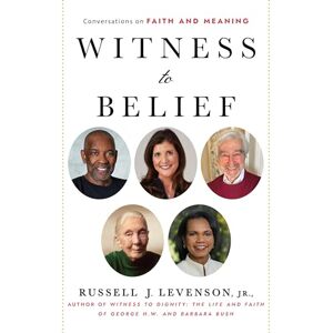 Levenson Jr., Russell J. Witness to Belief: Conversations on Faith and Meaning Levenson Jr., Russell J. Witness to Belief: Conversations on Faith and Meaning