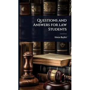 Baylies, Edwin Questions and Answers for law Students Baylies, Edwin Questions and Answers for law Students