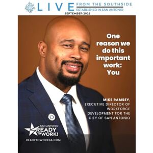 Monterrosa, April Live from the Southside Magazine September 2025: Creating Opportunities, Changing Lives: The Ready to Work Story Monterrosa, April Live from the Southside Magazine September 2025: Creating Opportunities, Changing Lives: The Ready to Work Story