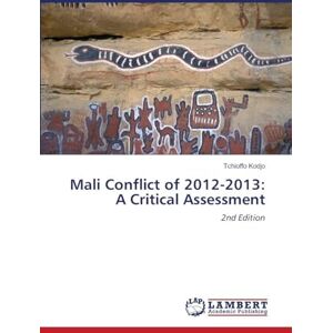 Kodjo, Tchioffo Mali Conflict of 2012-2013: A Critical Assessment Kodjo, Tchioffo Mali Conflict of 2012-2013: A Critical Assessment