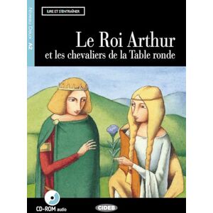 Chretien de Troyes Lire et s'entrainer: Le Roi Arthur et les chevaliers de la Table ronde + CD (Lire et s'entraîner Niveau deux A2) Chretien de Troyes Lire et s'entrainer: Le Roi Arthur et les chevaliers de la Table ronde + CD (Lire et s'entraîner Niveau deux A2)