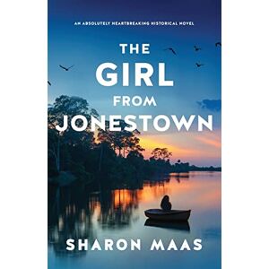 Maas, Sharon The Girl from Jonestown: An absolutely heartbreaking historical novel Maas, Sharon The Girl from Jonestown: An absolutely heartbreaking historical novel