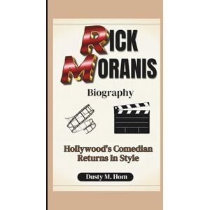 M. Hom, Dusty RICK MORANIS BIOGRAPHY: Hollywood’s Comedian Returns in Style M. Hom, Dusty RICK MORANIS BIOGRAPHY: Hollywood’s Comedian Returns in Style