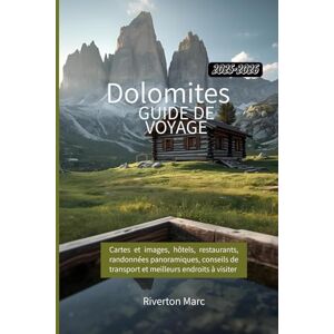 Marc, Riverton Guide de voyage des Dolomites 2025-2025: Cartes et images, hôtels, restaurants, randonnées panoramiques, conseils de transport et meilleurs endroits à visiter Marc, Riverton Guide de voyage des Dolomites 2025-2025: Cartes et images, hôtels, restaurants, randonnées panoramiques, conseils de transport et meilleurs endroits à visiter