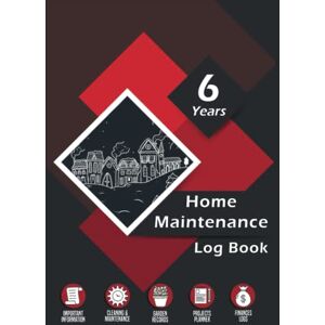 Buckley, Albert L Home Maintenance Log Book: 6 Years House Maintenance Logs, Home Inventory, Project Planner, Financial Records, Garden Journal, Cleaning Schedule, Dark HardCover Buckley, Albert L Home Maintenance Log Book: 6 Years House Maintenance Logs, Home Inventory, Project Planner, Financial Records, Garden Journal, Cleaning Schedule, Dark HardCover