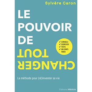 Caron, Sylvère Le pouvoir de tout changer La méthode pour (ré)inventer sa vie Caron, Sylvère Le pouvoir de tout changer La méthode pour (ré)inventer sa vie
