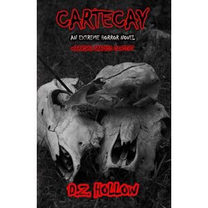 Hollow, D.Z. Cartecay: An Extreme Horror Novel Hollow, D.Z. Cartecay: An Extreme Horror Novel
