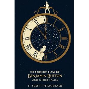 Scott The Curious Case of Benjamin Button and Other Tales Scott The Curious Case of Benjamin Button and Other Tales