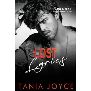 Joyce, Tania Lost Lyrics: An Emotional Rockstar Romance: 5 (The Flintlocks Series) Joyce, Tania Lost Lyrics: An Emotional Rockstar Romance: 5 (The Flintlocks Series)
