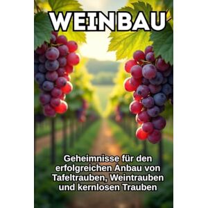 Svitana Weinbau: Grundlagen und Praxis der Rebenkultur Svitana Weinbau: Grundlagen und Praxis der Rebenkultur
