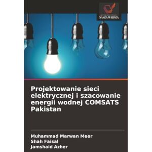 Marwan Meer, Muhammad Projektowanie sieci elektrycznej i szacowanie energii wodnej COMSATS Pakistan Marwan Meer, Muhammad Projektowanie sieci elektrycznej i szacowanie energii wodnej COMSATS Pakistan