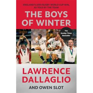 Dallaglio, Lawrence The Boys of Winter: The Perfect Rugby Book for Father's Day Dallaglio, Lawrence The Boys of Winter: The Perfect Rugby Book for Father's Day