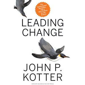 Harvard Business Review Press Leading Change, With a New Preface by the Author Harvard Business Review Press Leading Change, With a New Preface by the Author