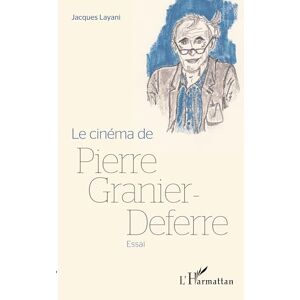 Layani, Jacques Le cinéma de Pierre Granier-Deferre: Essai Layani, Jacques Le cinéma de Pierre Granier-Deferre: Essai