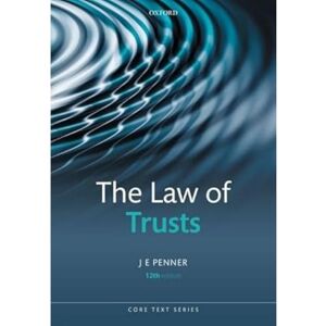 Penner, J E The Law of Trusts (Core Texts Series) Penner, J E The Law of Trusts (Core Texts Series)