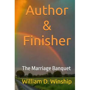 Winship, William D. Author & Finisher: The Marriage Banquet (Winship Adventure Series) Winship, William D. Author & Finisher: The Marriage Banquet (Winship Adventure Series)